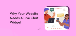 Why your website needs a live chat widget