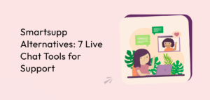 Smartsupp Alternatives: 7 Live Chat Tools for Support
