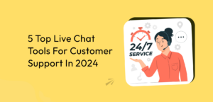 5 top live chat tools for customer support in 2024