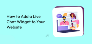 How to Add a Live Chat Tool to Your Website