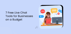 7 Free Live Chat Tools for Businesses on a Budget