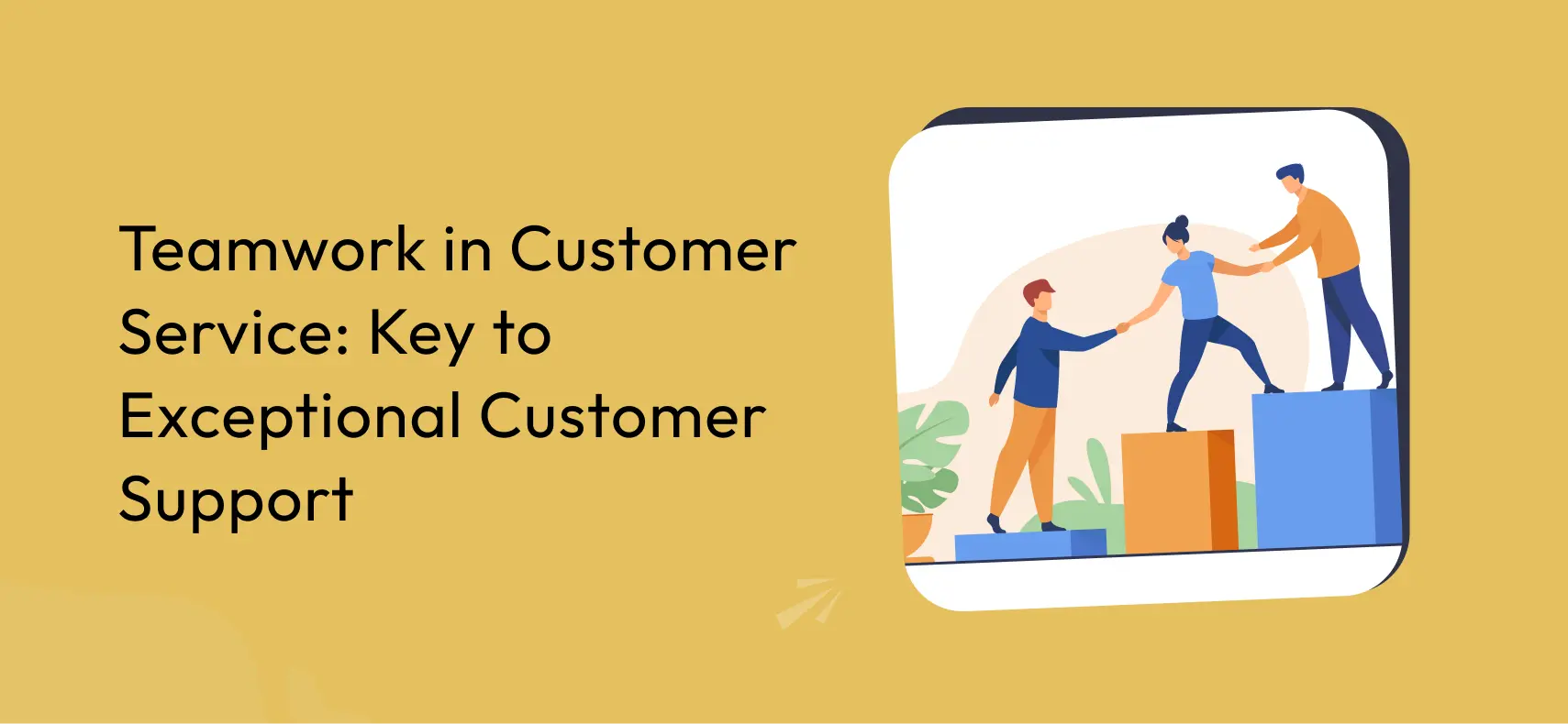 Teamwork in Customer Service: Enhance your Customer Support - Chatway ...