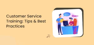 Customer Service Training Tips & Best Practices