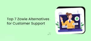 Top 7 Zowie Alternatives for Customer Support